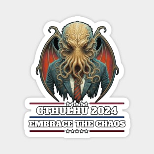 Cthulhu For President USA 2024 Election - Embrace the Chaos Magnet