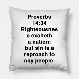 Proverbs 14:34  King James Version (KJV) Bible Verse Typography Pillow