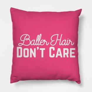 Baller Hair - Don't Care Pillow