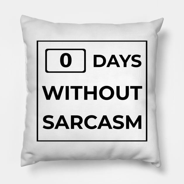 Days Without Sarcasm Sign Pillow by mikepod