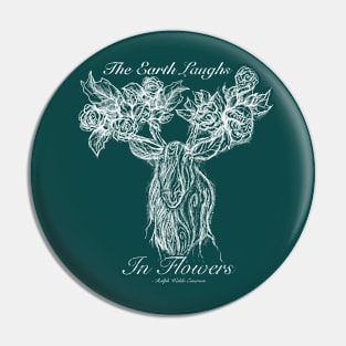 The Earth Laughs in Flowers Pin