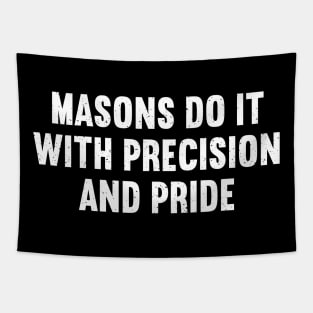 Masons Do It with Precision and Pride Tapestry