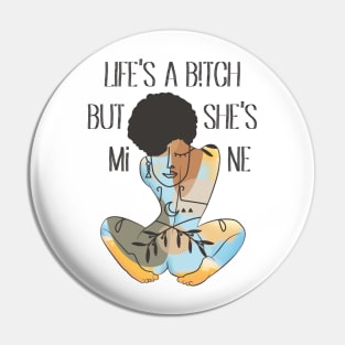 Life's A B!tch But Pin