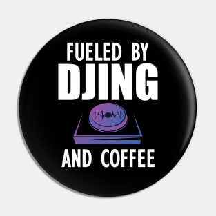 DJ - Fueled by djing and coffee w Pin