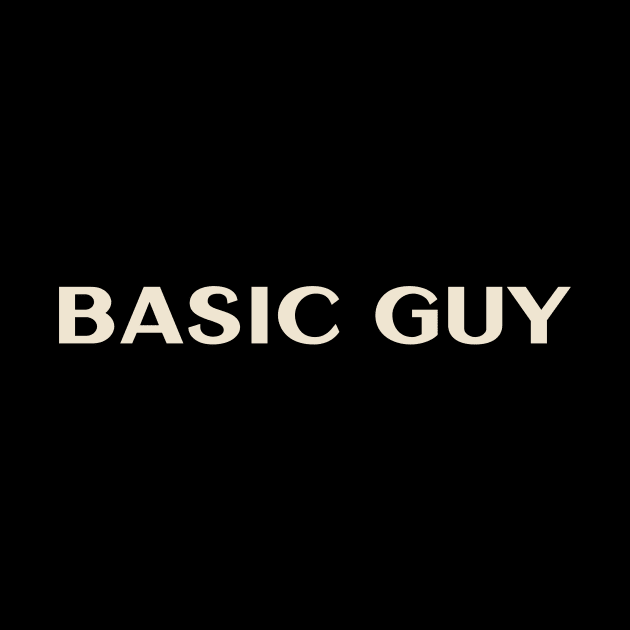 Basic Guy That Guy Funny Ironic Sarcastic by TV Dinners