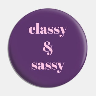 Classy & Sassy Pin