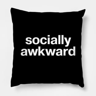 socially awkward Pillow