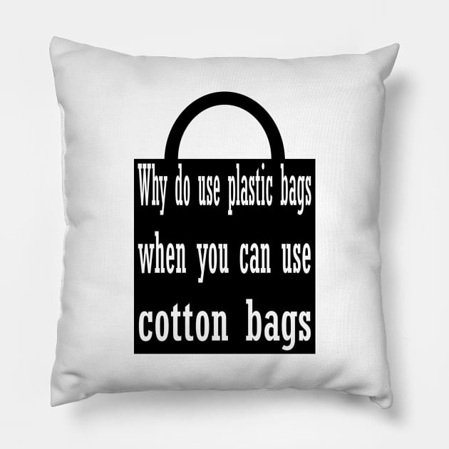 Cotton bags are better Pillow by Johka