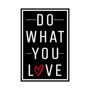 Do What U Love T-Shirt