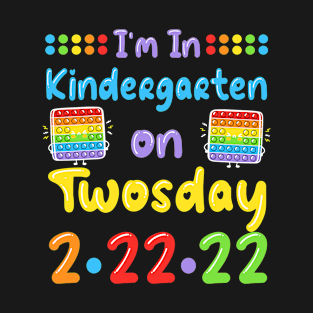 I'm In Kindergarten On Twosday Tuesday February 22nd T-Shirt