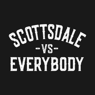 Scottsdale Vs Everybody T-Shirt