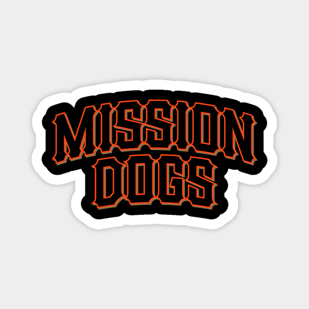 San Francisco Bay Area 'Mission Dogs' Baseball Fan T-Shirt: Celebrate Baseball and Iconic Mission Street Flavors! Magnet by CC0hort