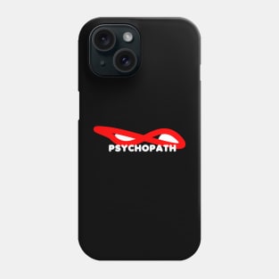 psychopath Phone Case