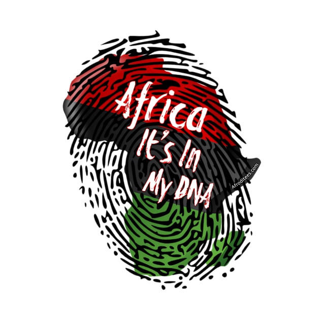 Africa It’s In My DNA by Afroditees