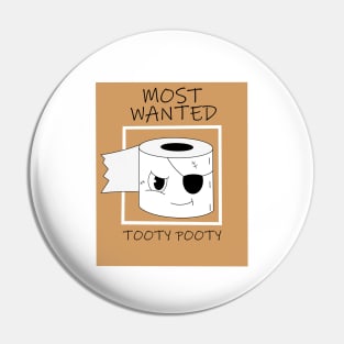 Most Wanted Tooty Pooty Pin