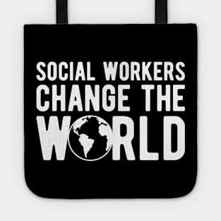 Social Worker - Social workers change the world Tote