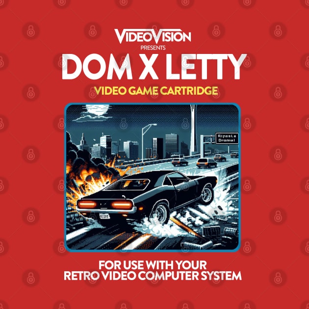 Dom X Letty 80s Game by PopCultureShirts
