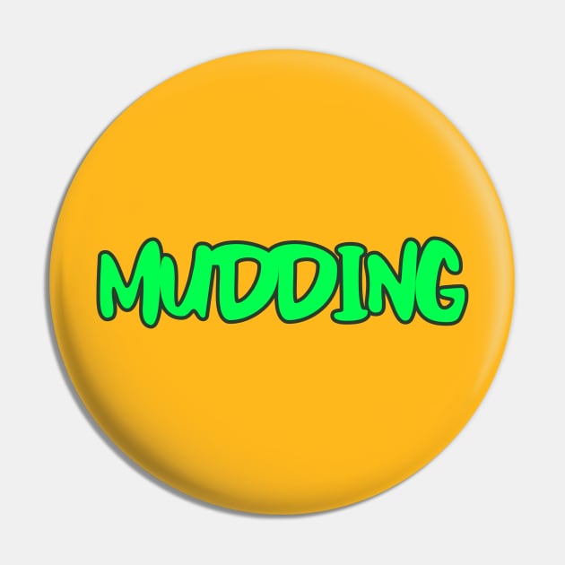 MUDDING Pin by Cult Classics