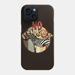 No Circus Zebra Phone Case