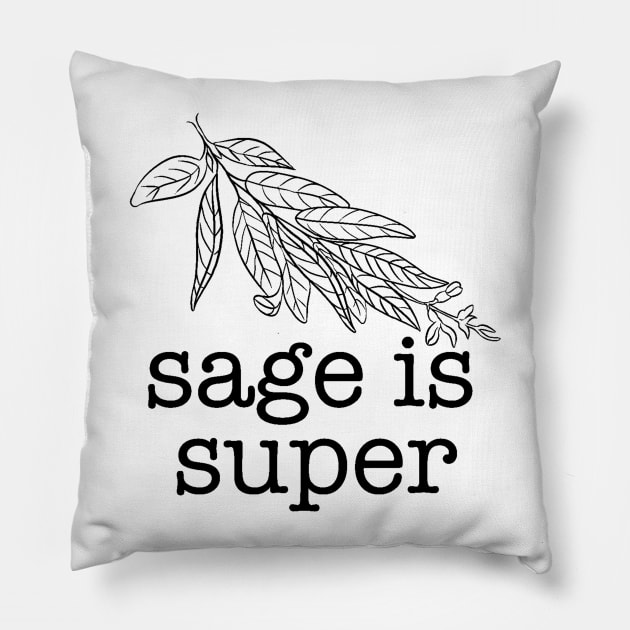 Sage is Super Pillow by hotherbaltees