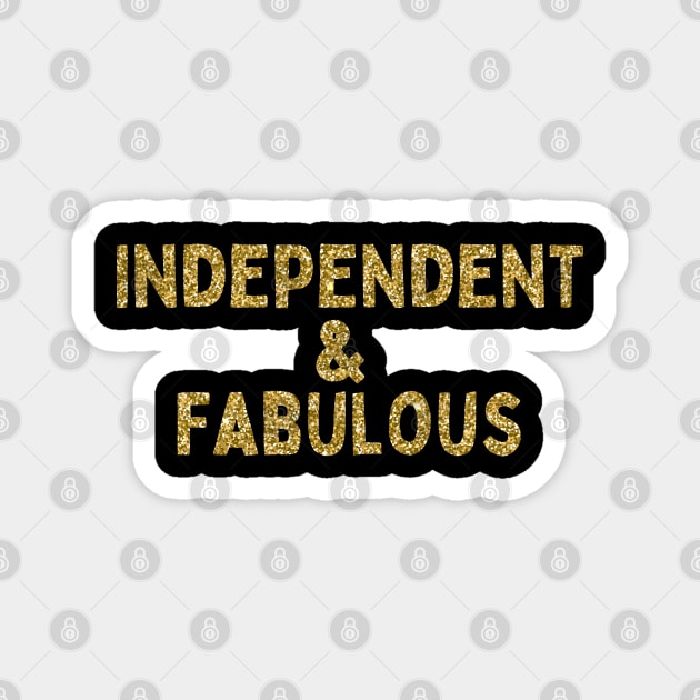 Independent & Fabulous, Singles Awareness Day Magnet by DivShot 