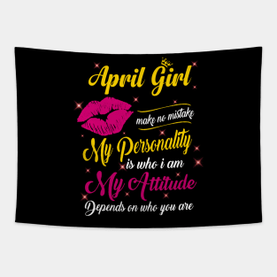 April Girl Make No Mistake My Personality Is Who I Am Tapestry