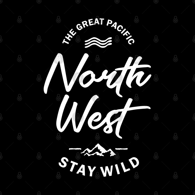 The Great Pacific North West Stay Wild by cidolopez