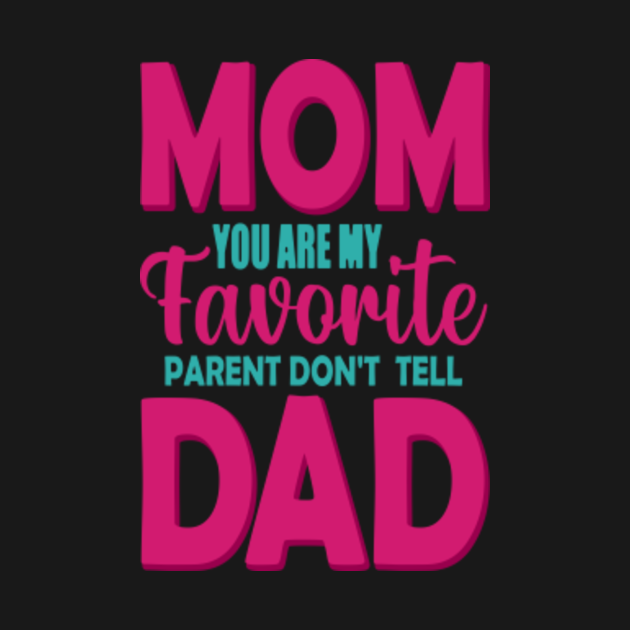 favorite parent t shirt