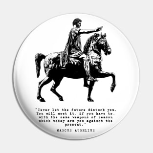 Marcus Aurelius on Horseback and Inspirational Quote: Never Let The Future Disturb You Pin