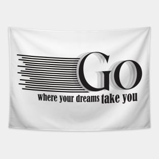 go where your dreams take you Tapestry