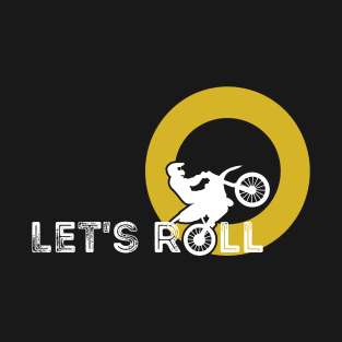 Lets Roll Road Life T-Shirt