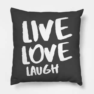 Live love laugh Pillow