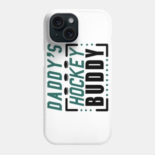Daddy's Hockey buddy Phone Case