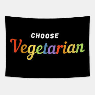 Choose Vegetarian Gift Idea Pride Rainbow Slogan Tapestry