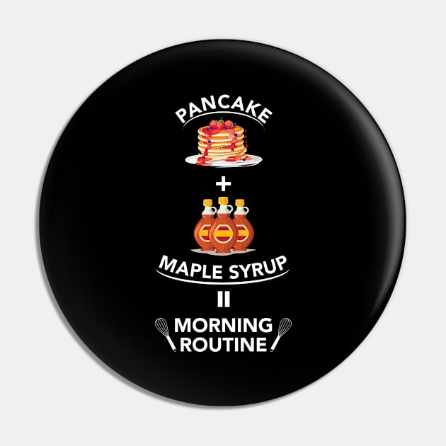Pancake & Maple Syrup is my Morning Routine Pin by kendesigned