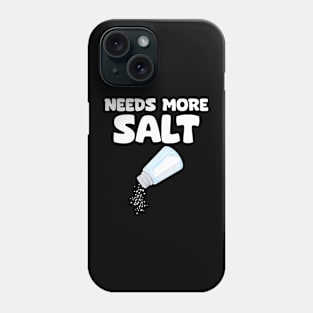 Needs More Salt Phone Case