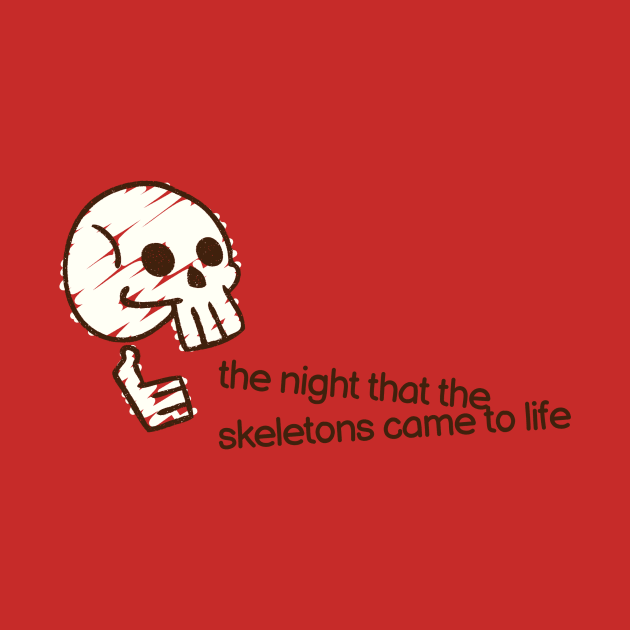 It Was Also the Night That the Skeletons Came to Life by TexasToons