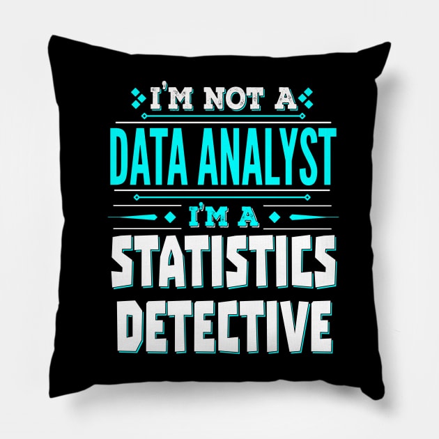 Data Analyst Funny Job Title - Statistics Detective Pillow by Ashley-Bee