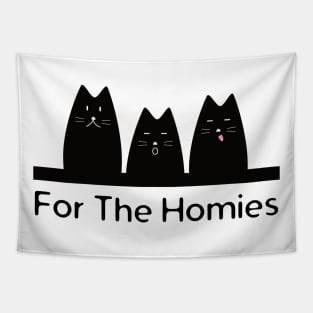 For The Homies Cat Tapestry