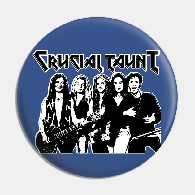 Crucial Taunt Wayne's World Parody Band Cassandra Pin by PeakedNThe90s