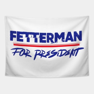 Fetterman For President Tapestry