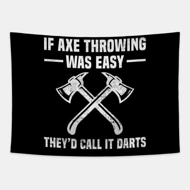 Axe Throwing Funny Quotes Axe Thrower Tapestry by Visual Vibes