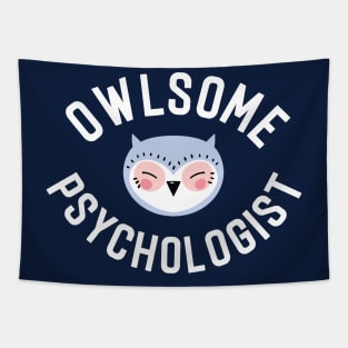 Owlsome Psychologist Pun - Funny Gift Idea Tapestry