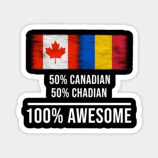 50% Canadian 50% Chadian 100% Awesome - Gift for Chadian Heritage From Chad Magnet