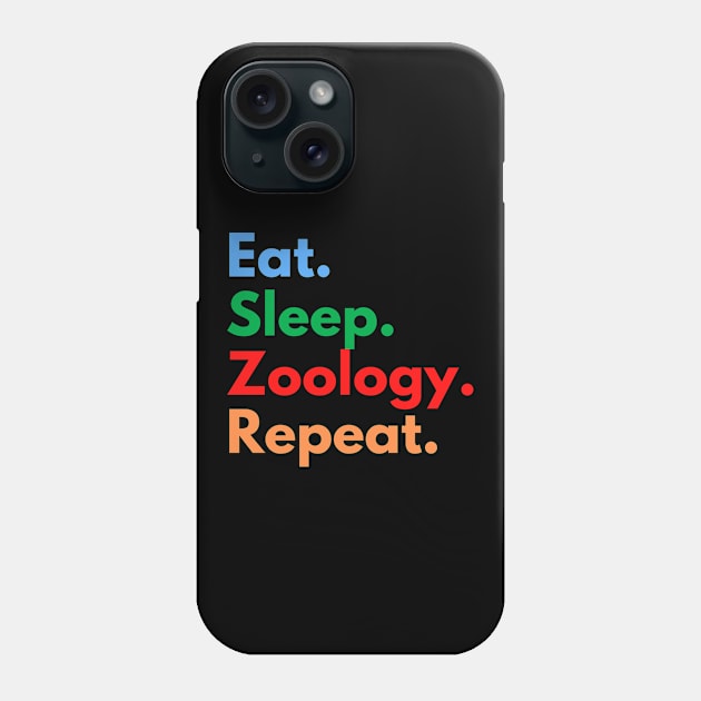 Eat. Sleep. Zoology. Repeat. Phone Case by Eat Sleep Repeat