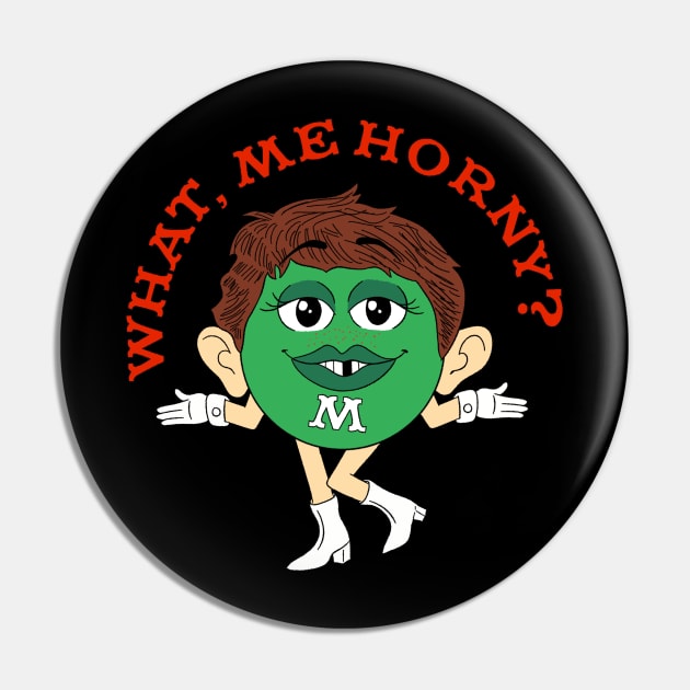 What, Me Horny? (and Green) Pin by Bob Rose