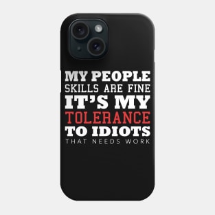 Vintage My People Skills Are Fine It's My Tolerance Gifts Phone Case