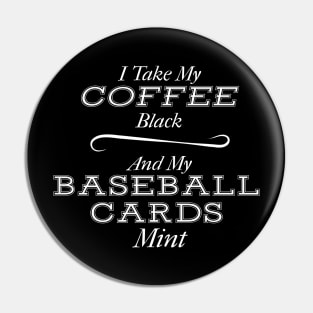 Coffee Black and Baseball Cards Mint Pin