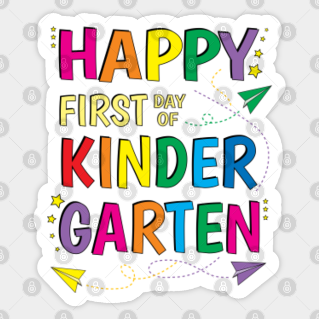 Happy First Day Of Kindergarten Kindergarten Teacher Team Happy First Day Of Kindergarten - Kindergarten -  Aufkleber | Teepublic De