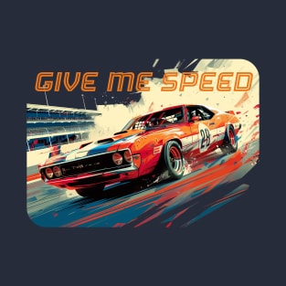 Give me Speed T-Shirt